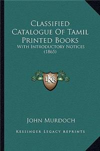 Classified Catalogue of Tamil Printed Books