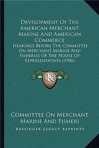 Development Of The American Merchant Marine And American Commerce