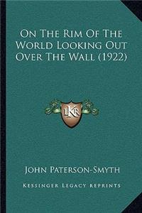 On the Rim of the World Looking Out Over the Wall (1922)