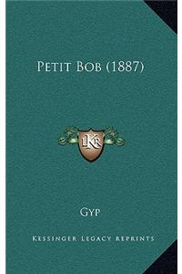 Petit Bob (1887)