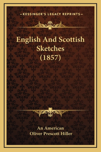 English And Scottish Sketches (1857)