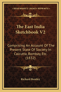 The East India Sketchbook V2