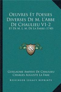 Oeuvres Et Poesies Diverses De M. L'Abbe De Chaulieu V1-2