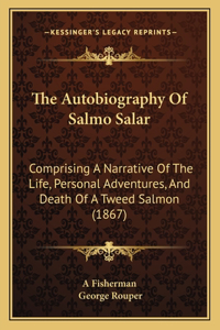 The Autobiography Of Salmo Salar