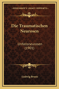 Die Traumatischen Neurosen