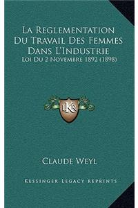 La Reglementation Du Travail Des Femmes Dans L'Industrie