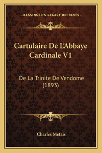 Cartulaire De L'Abbaye Cardinale V1