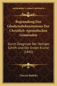 Begrundung Des Glaubensbekenntnisses Der Christlich-Apostolischen Gemeinden