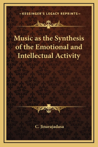 Music as the Synthesis of the Emotional and Intellectual Activity