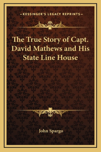 The True Story of Capt. David Mathews and His State Line House