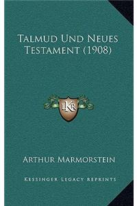 Talmud Und Neues Testament (1908)