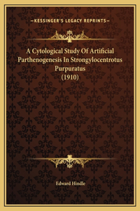 A Cytological Study Of Artificial Parthenogenesis In Strongylocentrotus Purpuratus (1910)