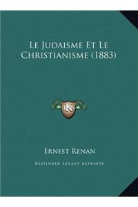 Le Judaisme Et Le Christianisme (1883)