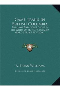 Game Trails in British Columbia