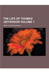 The Life of Thomas Jefferson Volume 1