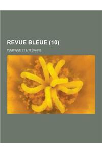 Revue Bleue; Politique Et Litteraire (10 )