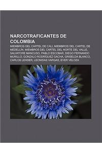 Narcotraficantes de Colombia: Miembros del Cartel de Cali, Miembros del Cartel de Medellin, Miembros del Cartel del Norte del Valle