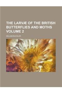 The Larvae of the British Butterflies and Moths Volume 2