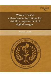 Wavelet-Based Enhancement Technique for Visibility Improvement of Digital Images