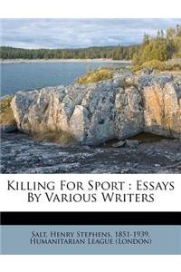 Killing for Sport: Essays by Various Writers