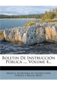 Boletin De Instrucción Pública ..., Volume 4...