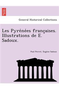 Les Pyrénées françaises. Illustrations de E. Sadoux.