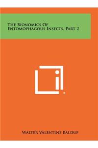 The Bionomics of Entomophagous Insects, Part 2