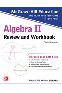 McGraw-Hill Education Algebra II Review and Workbook