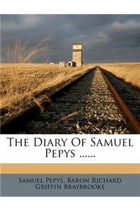 The Diary of Samuel Pepys ......