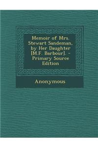 Memoir of Mrs. Stewart Sandeman, by Her Daughter [M.F. Barbour].