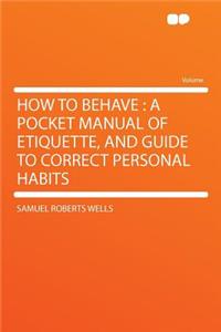 How to Behave