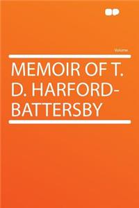 Memoir of T. D. Harford-Battersby