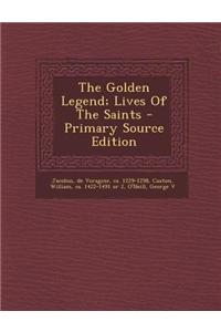 The Golden Legend; Lives of the Saints