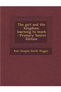 The Girl and the Kingdom; Learning to Teach