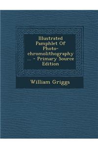 Illustrated Pamphlet of Photo-Chromolithography...