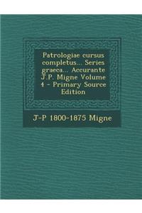 Patrologiae cursus completus... Series graeca... Accurante J.P. Migne Volume 4