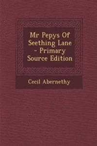 MR Pepys of Seething Lane