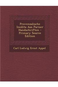 Provenzalische Inedita Aus Pariser Handschriften - Primary Source Edition