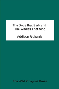Dogs that Bark and the Whales that Sing