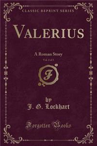 Valerius, Vol. 2 of 3