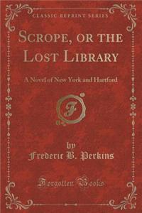 Scrope, or the Lost Library