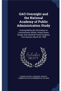 GAO Oversight and the National Academy of Public Administration Study