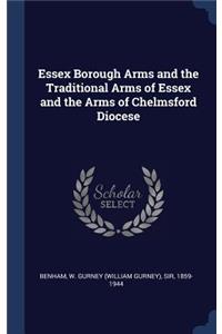 Essex Borough Arms and the Traditional Arms of Essex and the Arms of Chelmsford Diocese