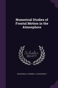 Numerical Studies of Frontal Motion in the Atmosphere
