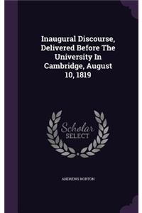 Inaugural Discourse, Delivered Before the University in Cambridge, August 10, 1819