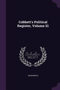 Cobbett's Political Register, Volume 21