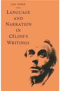 Language and Narration in Céline's Writings: The Challenge of Disorder