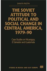 Soviet Attitude to Political and Social Change in Central America, 1979-90