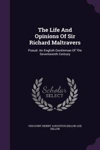 Life And Opinions Of Sir Richard Maltravers