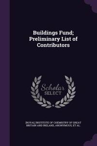 Buildings Fund; Preliminary List of Contributors